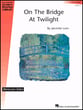 On the Bridge at Twilight piano sheet music cover
